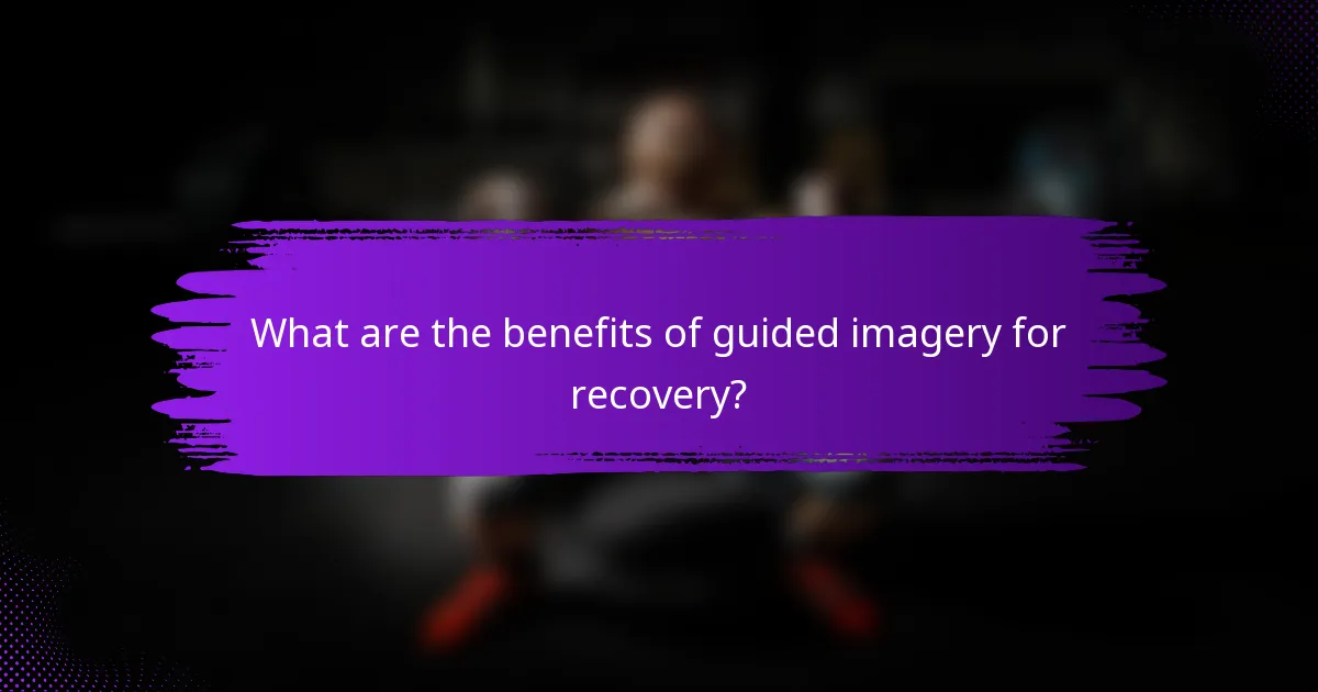 What are the benefits of guided imagery for recovery?