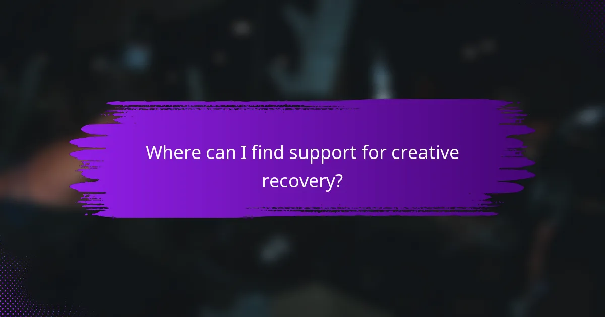 Where can I find support for creative recovery?