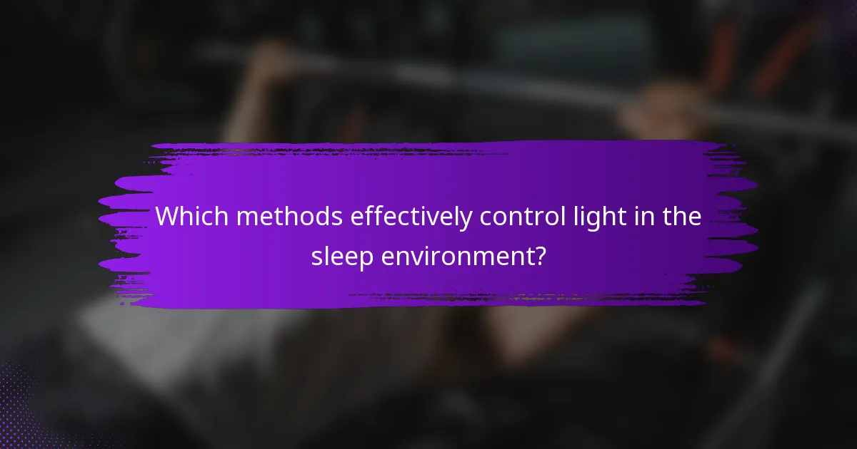 Which methods effectively control light in the sleep environment?